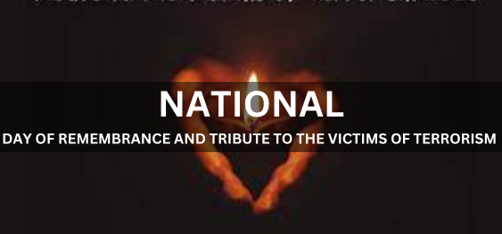 NATIONAL DAY OF REMEMBRANCE AND TRIBUTE TO THE VICTIMS OF TERRORISM  [आतंकवाद के पीड़ितों की याद और श्रद्धांजलि का राष्ट्रीय दिवस]